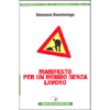 Manifesto per un Mondo senza Lavoro<br />