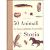 50 Animali che Hanno Cambiato il Corso della Storia<br />