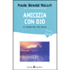 Amicizia con Dio<br />Un dialogo fuori dal comune