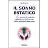 Il Sonno Estatico<br />Per Guarire Le Malattie del Corpo e dell'Anima