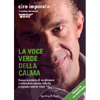  La Voce Verde della Calma ( con Cd)<br />Come smettere di arrabbiarsi e infondere amore fiducia e rispetto con la voce