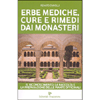 Erbe mediche, Cure e rimedi dai Monasteri <br />Il riconoscimento la racolta e la preparazione delle piante officinali