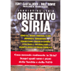 Obiettivo Siria<br />Come la CIA, le bande criminali e le ONG realizzano stragi di massa e distorcono le informazioni per manipolare l'opinione pubblica 