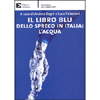Il Libro Blu dello Spreco in Italia: l’Acqua<br />