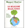 La Religione della Terra<br />Amare la Natura per salvare noi stessi