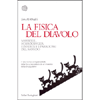 La Fisica del Diavolo<br />Maxwell, Schrödinger, Einstein e i paradossi del mondo