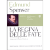 La Regina delle Fate<br />Testo inglese a fronte - Introduzione di Thomas P. Boche