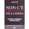 Non c'è Creazione nella Bibbia<br />La Genesi ci racconta un'altra storia