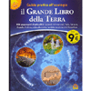 Il Grande Libro della Terra<br />Guida pratica all'Ecologia - 100 argomenti di attualità: i grandi cicli naturali, l'aria, l'acqua, il suolo, il clima, la biodiversità, l'ambiente dove vivi, l'ecosfera