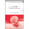 Gandhi - Pensieri sulla Vita<br />Con un saggio di Goffredo Fofi