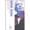 Conversazioni con Colin Ward<br />Lo sguardo anarchico