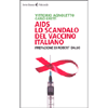 AIDS lo Scandalo del Vaccino Italiano<br />Prefazione di Robert Gallo