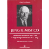 Jung il Mistico<br />Dimensioni esoteriche della vita e degli insegnamenti di Jung