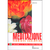 Meditazione - Tecniche Evolutive<br />Contiene il Cd Guida alla Meditazione
