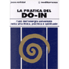 La Pratica del Do-In<br />l'uso dell'energia universale nella vita fisica, psichica e spirituale