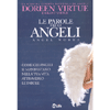 Le Parole degli Angeli<br />Come gli angeli si manifestano nella tua vita attraverso le parole