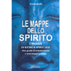 Le Mappe dello Spirito<br />Itinerari di Ricerca Spirituale