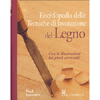 Enciclopedia delle Tecniche di Lavorazione del Legno<br />Con le illustrazioni dei punti essenziali