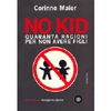 No Kid<br />40 ragioni per non avere figli