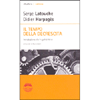 Il Tempo della Decrescita<br />Introduzione alla Frugalità felice