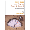 Che Fine ha fatto il Futuro?<br />Dai nonluoghi al nontempo