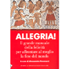 Allegria!<br />Il grande manuale della felicità per affrontare al meglio la fine del mondo