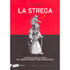 La Strega<br />La rivolta delle donne nel romanzo-verità dell’Inquisizione