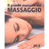 Il grande manuale del massaggio<br />guida illustrata a tutte le tecniche del massaggio