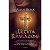 L'Ultima Rivelazione<br />Come morì davvero Gesù
