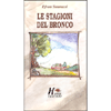 Le Stagioni del Bronco<br />Una Fiaba che può prenderti dentro