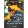 Riconoscere gli Angeli sul Nostro Cammino<br />Storia d'amore tra il Cielo e un Cuore