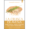 La Crusca di Avena <br />Il miglior alleato per dimagrire in modo sano, ideale complemento alla dieta Dukan 