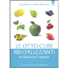 Le Otto Cure Rivitalizzanti <br />Per disintossicare l'organismo 