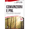 Convinzioni e PNL<br />Capire e migliorare le forme di pensiero che guidano il nostro comportamento
