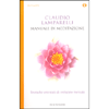 Manuale di Meditazione<br />Tecniche orientali di sviluppo mentale