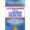 L'Autoguarigione secondo la Nuova Medicina <br />Ascolta il tuo corpo e impara a superare la malattia