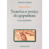 Teoretica e pratica di agopuntura