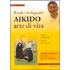 Aikido - Arte di Vita<br />Parte 1 Hitoriwaza - Parte 2 Tsuzukiwaza