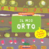 Il Mio Orto  - Con 40 Stickers a C olori<br />Illustrazioni di Pascale Estellon, Anne Weiss