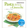 Pasta Fresca e Gnocchi (con Dvd)<br />Ricette step by step in DVD  