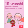 111 Trucchi per Farsi Ubbidire <br />Senza Perdere la Calma