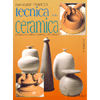 Tecnica della Ceramica<br />Manuale pratico