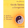 Guida Taoista alla Longevità<br />Qi Gong Movimento Massaggio
