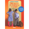 Nei panni di Mamma e Papà<br />L'esperienza straordinaria di una famiglia ordinaria