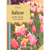 Bulbose<br />Varietà, fioritiura e cure colturali
