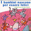 I bambini nascono per essere felici<br />I diritti li fanno diventare grandi