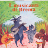 I Musicanti di Brema<br />Carte in tavola: dai 0 ai 5 anni