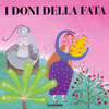 I Doni della Fata<br />Carte in tavola: dai 0 ai 5 anni