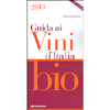 Guida ai Vini d’Italia bio 2013<br />