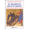 Il Segreto dell'Europa<br />Guida alla riscoperta delle radici cristiane
